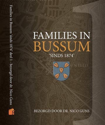 Families in Bussum - sinds 1874 - deel 1 9789492368676, Verzenden, Nico Guns