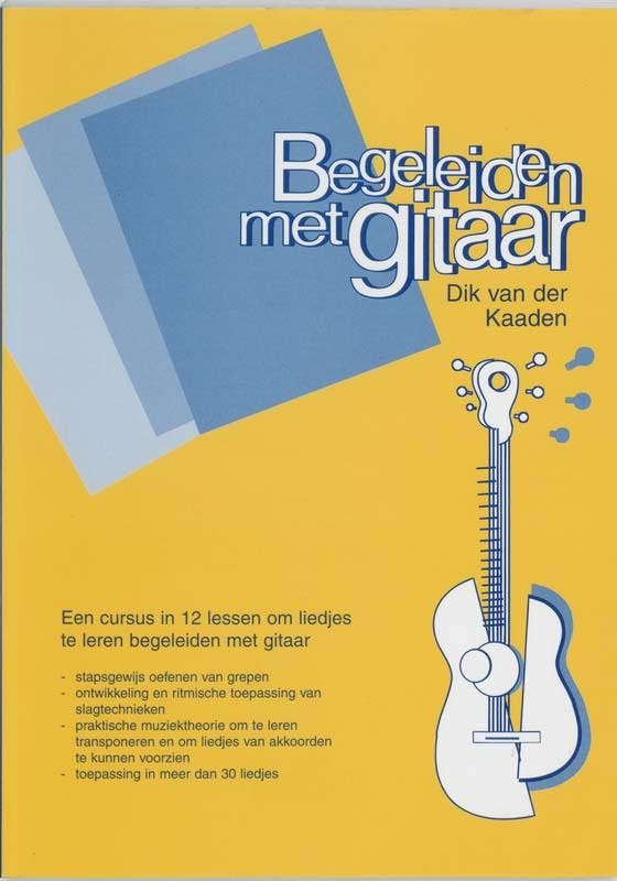 Begeleiden met gitaar 9789073207479 D. van der Kaaden, Boeken, Studieboeken en Cursussen, Zo goed als nieuw, Verzenden