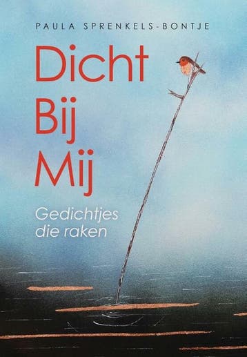 Dicht bij mij 9789460000256 Paula Sprenkels-Bontje, Verzenden, Zo goed als nieuw, Paula Sprenkels-Bontje