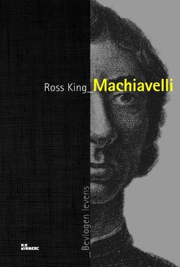 Machiavelli / Bevlogen levens 9789066119161 R. King, Verzenden, Zo goed als nieuw, R. King