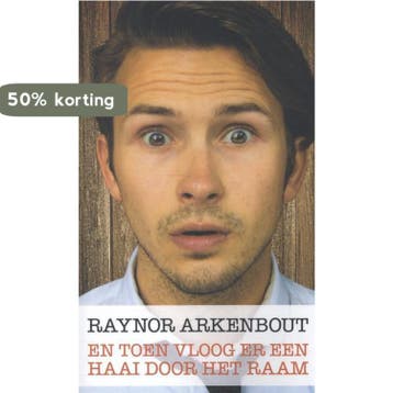 En toen vloog er een haai door het raam 9789461850676, Verzenden, Raynor Arkenbout