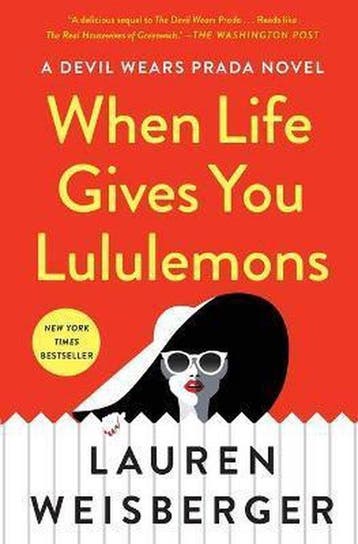 When Life Gives You Lululemons 9781476778457, Verzenden, Gelezen, Lauren Weisberger