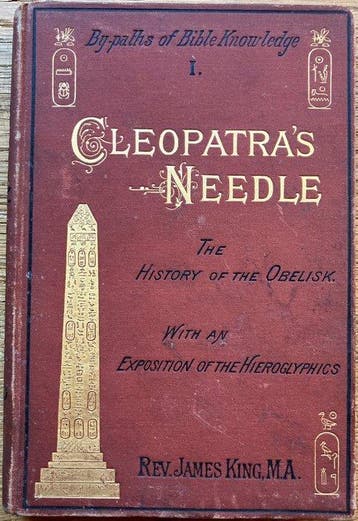 King, James - Cleopatras Needle -the history of the Obelisk