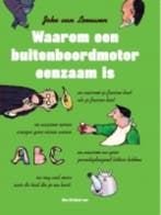 Waarom een buitenboordmotor eenzaam is 9789079705207, Verzenden, Joke van Leeuwen