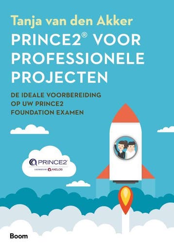 Prince 2® voor professionele projecten 9789024421626, Boeken, Verzenden, Zo goed als nieuw, Tanja Van den Akker
