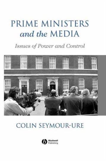 Prime Ministers and the Media 9780631187677, Verzenden, Colin Seymour-Ure