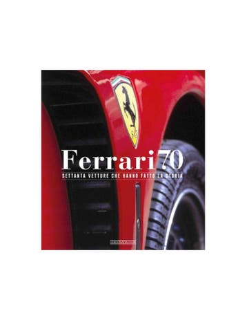 FERRARI - SETTANTA VETTURE CHE HANNO FATTO LA STORIA -, Boeken, Nieuw