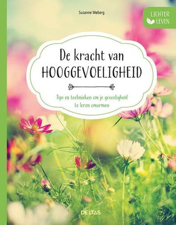 De kracht van hooggevoeligheid / Lichter leven 9789044751352, Boeken, Psychologie, Verzenden, Gelezen, Susanne Moberg