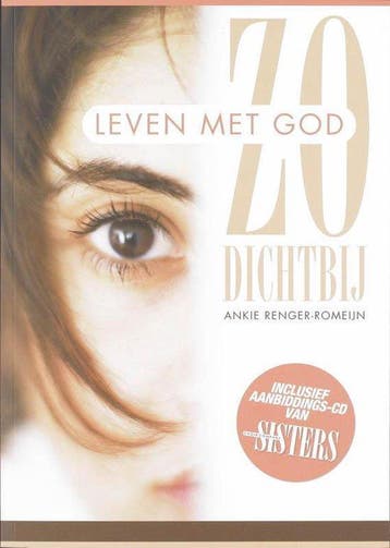 Leven Met God Zo Dichtbij Met Cd Van Sisters - Romen, Boeken, Verzenden, Nieuw