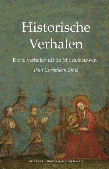 Korte verhalen uit de Middeleeuwen / Historische verhalen, Verzenden, Paul Christiaan Smis
