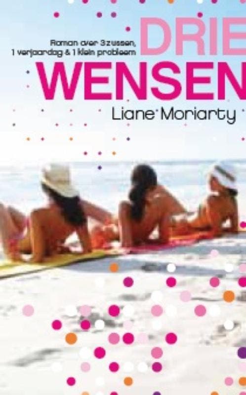 Drie wensen 9789032513115 Liane Moriarty, Livres, Romans, Envoi