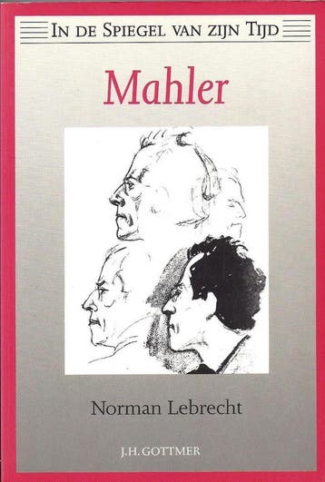 MAHLER               IN DE SPIEGEL VAN ZIJN TIJD Lebrecht, Verzenden, Gelezen, Lebrecht