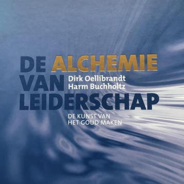 De alchemie van leiderschap 9789081602617 D. Oellibrandt, Verzenden, Zo goed als nieuw, D. Oellibrandt