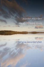 Zonder noorden komt niemand thuis 9789045704395, Verzenden, Nelleke Noordervliet