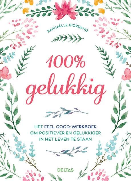 100% gelukkig 9789044752403 Raphaëlle Giordano, Livres, Psychologie, Envoi