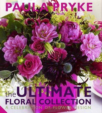 Ultimate Floral Collection 9781906417383 Paula Pryke, Verzenden, Paula Pryke