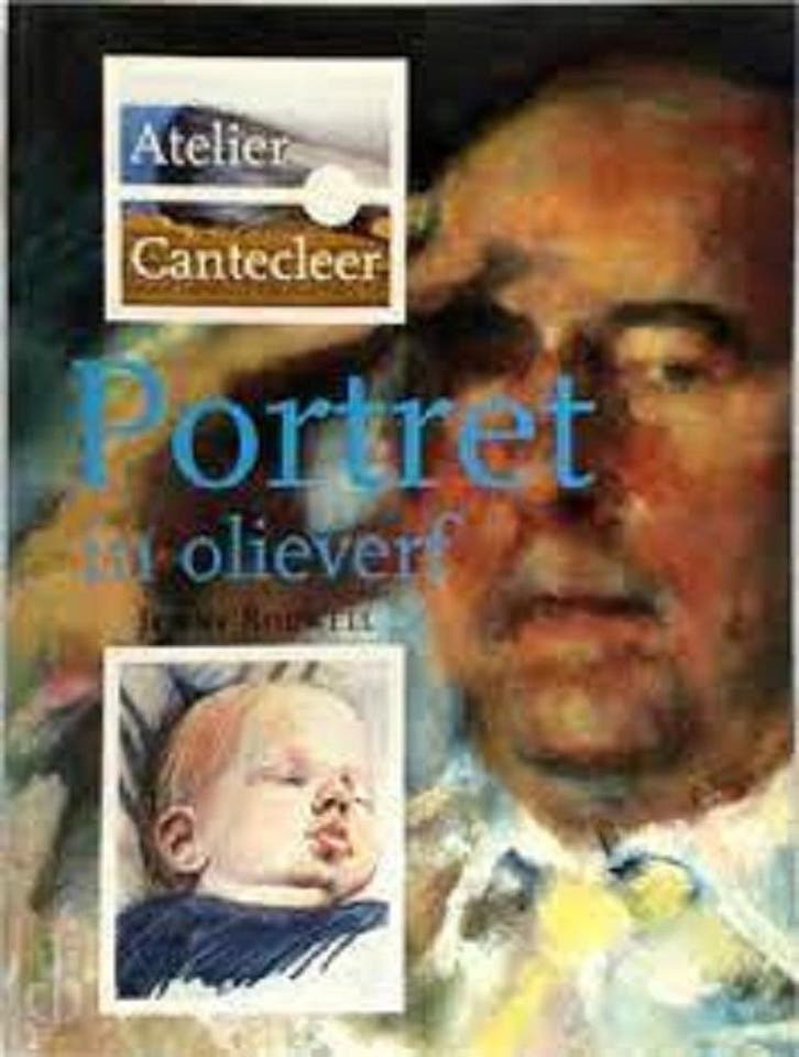 Portret in olieverf / Atelier Cantecleer 9789021322148, Boeken, Hobby en Vrije tijd, Gelezen, Verzenden