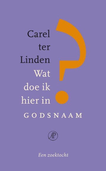 Wat doe ik hier in godsnaam 9789029587129 Carel ter Linden, Verzenden, Zo goed als nieuw, Carel ter Linden