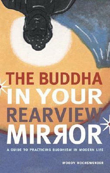 The Buddha in Your Rearview Mirror 9781584795520, Verzenden, Woody Hochswender