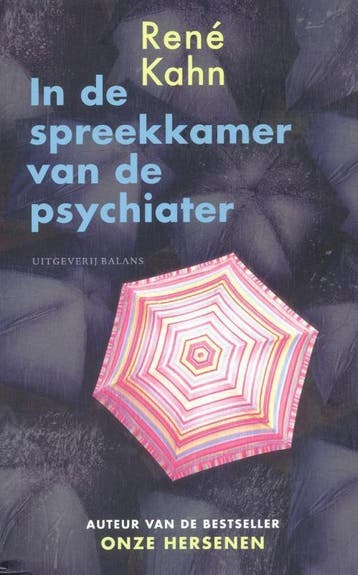 In de spreekkamer van de psychiater 9789460032066 Rene Kahn, Verzenden, Zo goed als nieuw, Rene Kahn