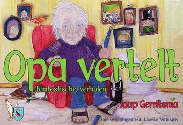 Opa vertelt (fantastische) verhalen 9789089730695, Verzenden, Jaap Gerritsma