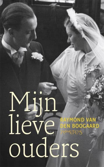 Mijn lieve ouders 9789044612103 Raymond van den Boogaard, Verzenden, Zo goed als nieuw, Raymond van den Boogaard
