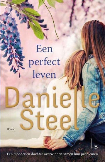 Een perfect leven Danielle Steel 9789021022529, Verzenden, Danielle Steel