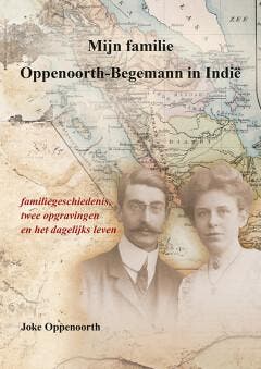 Mijn familie Oppenoorth-Begemann in Indië 9789463657358, Verzenden, Joke Oppenoorth