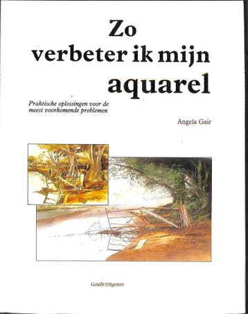 Zo verbeter ik mijn aquarel 9789060179185 A. Gair, Verzenden, Gelezen, A. Gair