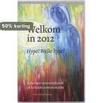 Welkom in 2012 Hype Welke Hype 9789076407272, Boeken, Verzenden, Gelezen