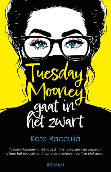 Tuesday Mooney gaat in het zwart 9789026155888 Kate Racculia, Verzenden, Zo goed als nieuw, Kate Racculia