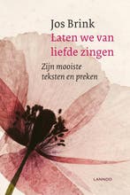 Laten we van liefde zingen 9789020990645 Jos Brink, Boeken, Verzenden, Zo goed als nieuw, Jos Brink