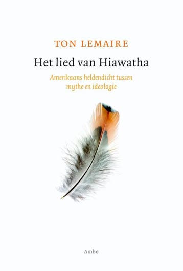 Het lied van Hiawatha 9789026326363 Ton Lemaire, Verzenden, Zo goed als nieuw, Ton Lemaire