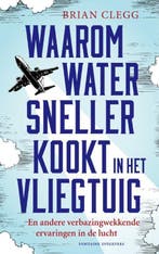 Waarom water sneller kookt in het vliegtuig en andere, Verzenden, Zo goed als nieuw, Brian Clegg