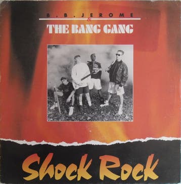 B.B. Jerome &amp; The Bang Gang - Shock Rock, Verzenden