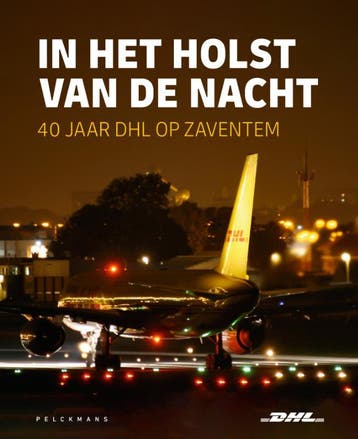 In Het Holst Van De Nacht: 40 Jaar Dhl Op Zaventem |, Verzenden