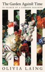 The garden against time 9781529066678 Olivia Laing, Verzenden, Olivia Laing
