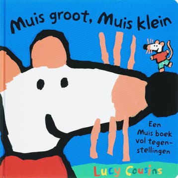 Muis groot, Muis klein / Mijn vriendje Muis 9789025851040, Verzenden, Lucy Cousins