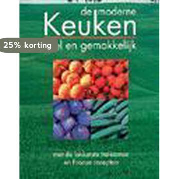 De moderne keuken: snel en gemakkelijk / - / 1 9789037449174, Verzenden, Gelezen