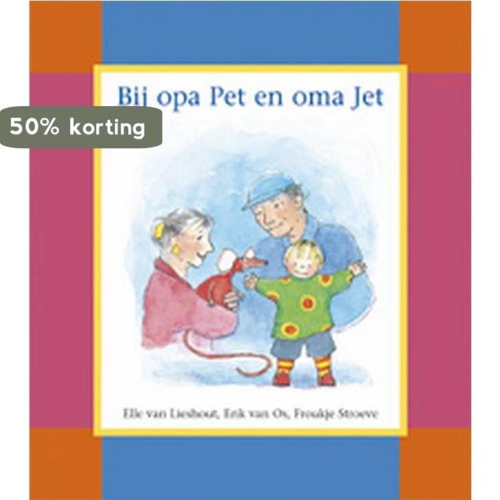 Bij Opa Pet En Oma Jet 9789076977041 Elle van Lieshout, Livres, Livres pour enfants | 0 an et plus, Envoi
