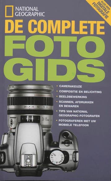 De complete fotogids / National Geographic 9789089270023, Verzenden, Zo goed als nieuw