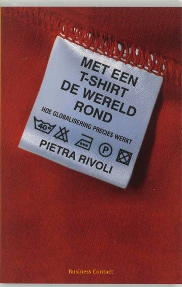 Met een T-shirt de wereld rond 9789047001119 P. Rivoli, Verzenden, P. Rivoli