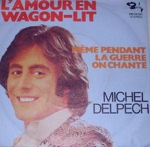Michel Delpech - LAmour En Wagon-Lit / Méme Pendant La Guer, Cd's en Dvd's, Vinyl | Pop, Gebruikt, Verzenden