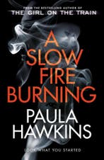 A slow fire burning 9780857524454 Paula Hawkins, Verzenden, Paula Hawkins