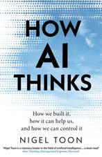 How AI Thinks 9781911709473 Nigel Toon, Verzenden, Zo goed als nieuw, Nigel Toon