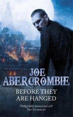 Before They Are Hanged 9780575091092 Joe Abercrombie, Boeken, Verzenden, Gelezen, Joe Abercrombie