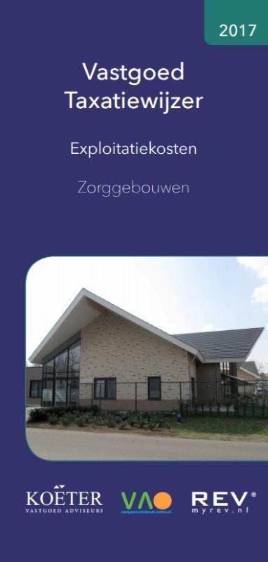 Vastgoed Taxatiewijzer - Exploitatiekosten Zorggebouwen 2017, Livres, Technique, Envoi