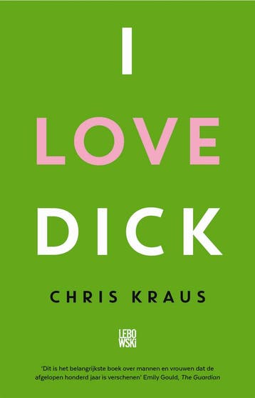 I love Dick 9789048833603 Chris Kraus, Verzenden, Gelezen, Chris Kraus