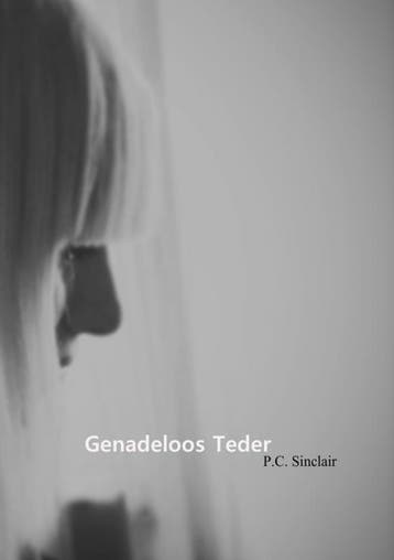 Genadeloos Teder 9789402120004 P.C. Sinclair, Verzenden, Gelezen, P.C. Sinclair