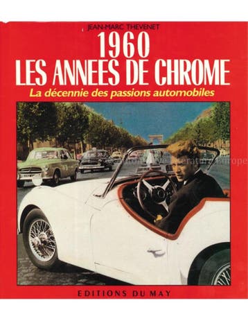 1960 LES ANNEES DE CHROME, LA DÉCENNIE DES PASSIONS, Nieuw